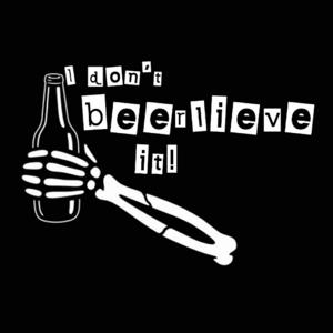 I don't beerlieve it!