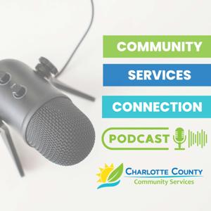 The Community Services Connection Podcast: Charlotte County