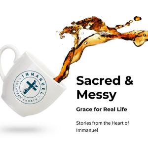 Sacred & Messy: Grace for Real Life