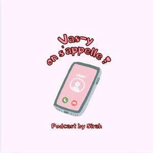 Vas-y, on s’appelle ?