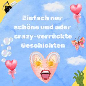 Einfach nur schöne und oder crazy-verrückte Geschichten