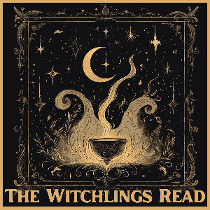 The Witchling’s Read Podcast
