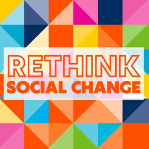 Rethink Social Change