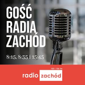 Gość Radia Zachód - Radio Zachód
