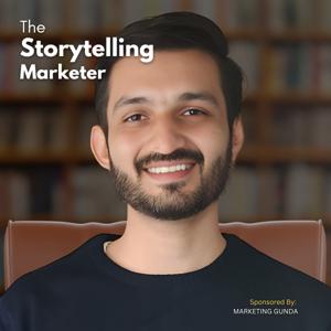 The Storytelling Marketer - Ronak Gohel from Marketing Gunda