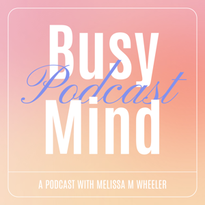 The Busy Mind Podcast