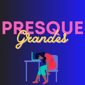 Presque grandes