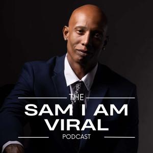 Sam I Am Viral Podcast!
