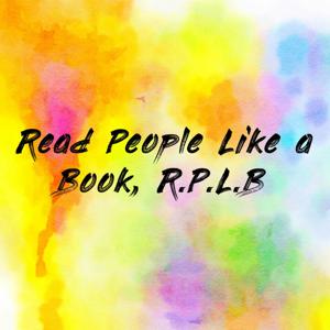 Read People Like a Book, R.P.L.B