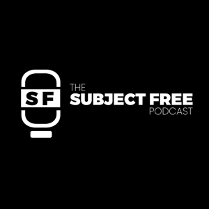 The SUBJECT FREE Podcast