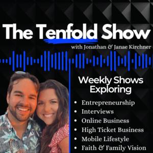The Tenfold Show with Jonathan & Janae Kirchner