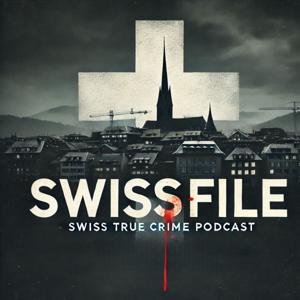 SwissFile | Schweizer True Crime Podcast