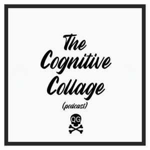 The Cognitive Collage Podcast