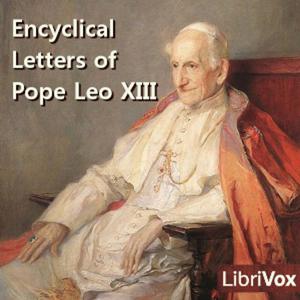 Encyclical Letters of Pope Leo XIII by Pope Leo XIII (1810 - 1903)
