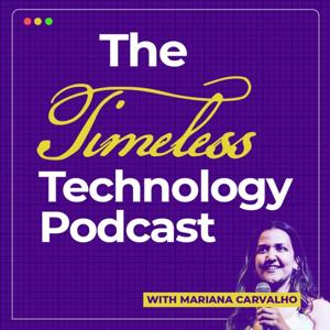 The Timeless Technology Podcast