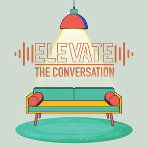 Elevate The Conversation