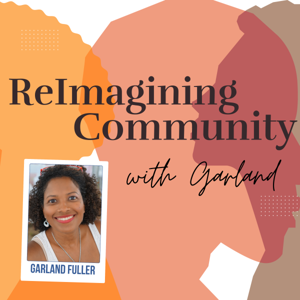 ReImagining Community with Garland