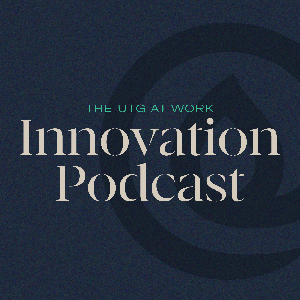 UTG at Work Innovation Podcast
