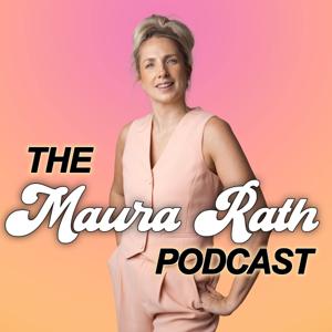 The Maura Rath Podcast