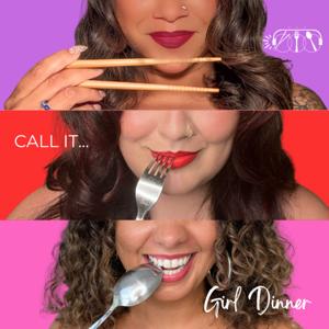 Call It...Girl Dinner