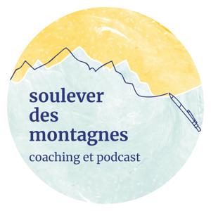 Le podcast Soulever des Montagnes