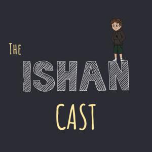 The ISHAN Cast