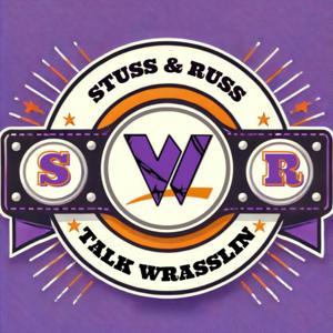 Stuss & Russ Talk Wrasslin'