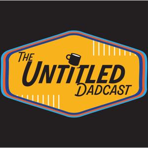 The Untitled Dadcast