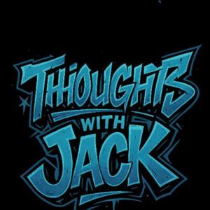 Thoughts With Jack
