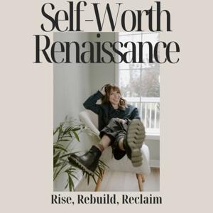 Self-Worth Renaissance