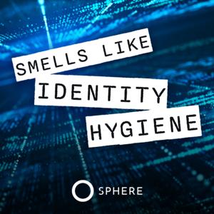 Smells Like Identity Hygiene