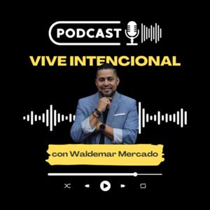 Vive Intencional con Waldemar Mercado