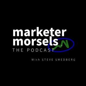 Steve Smedberg's Marketer Morsels