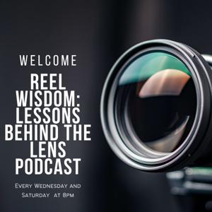 Reel Wisdom: Lessons Behind the Lens Podcast