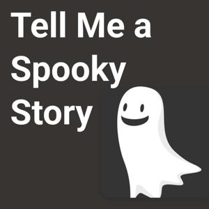 Tell Me A Spooky Story