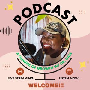 A Glimpse of Growth w/Dr. Dale