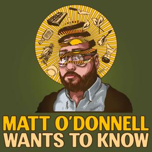Matt O'Donnell Wants To Know