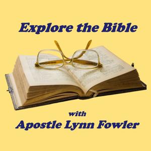 Explore the Bible with Apostle Lynn Fowler