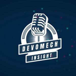 Devomech Insights Podcast #1