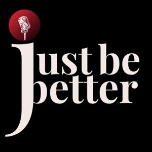 Just Be Better