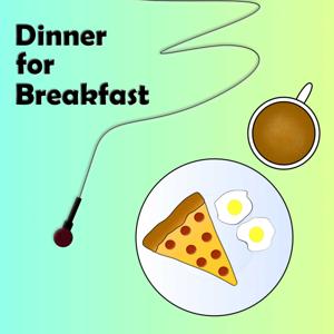 Dinner For Breakfast