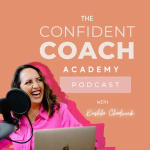 The Confident Coach Academy Podcast