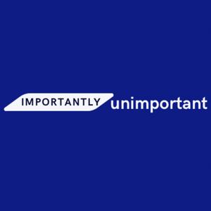 Importantly Unimportant