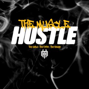 The Muscle Hustle Podcast