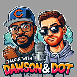 The Talkin'W/Dawson & Dot Podcast