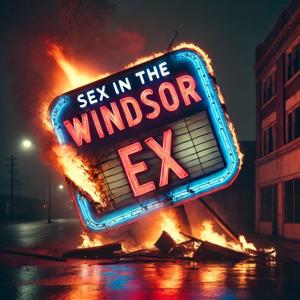Sex in the Windsor Ex