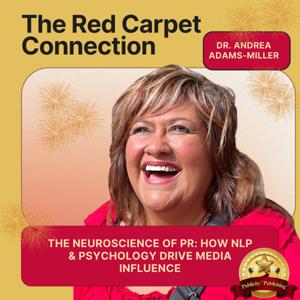 The Neuroscience of PR: How NLP & Psychology Drive Media Influence | The Red Carpet Connection