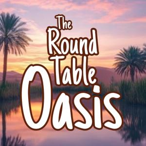 The Round Table Oasis