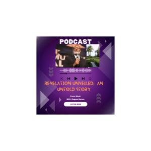Revelation Unveiled, An Untold Story