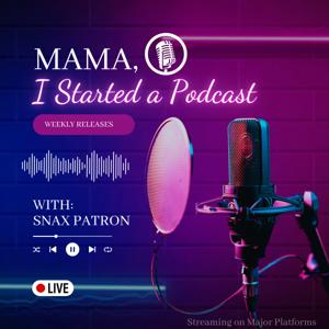 Mama, I Started a Podcast